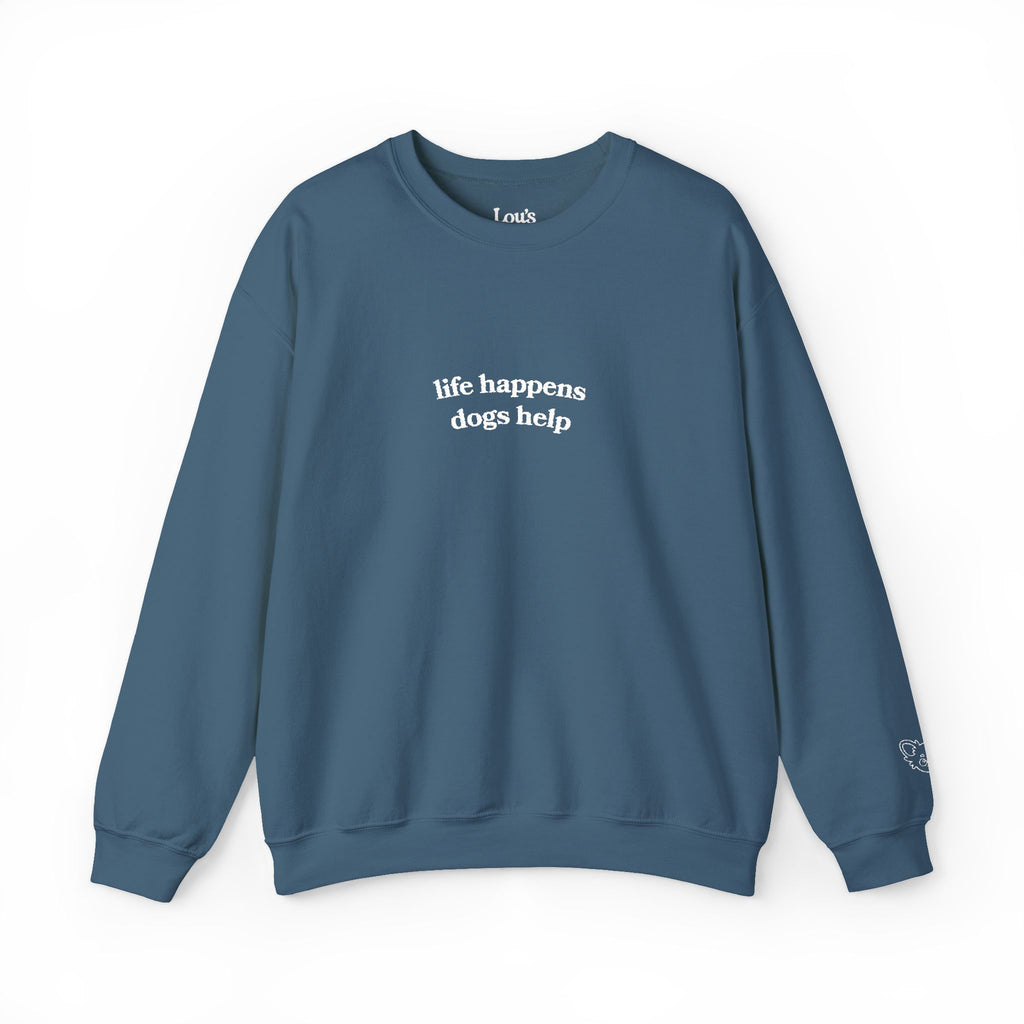 "Life Happens Dogs Help" Embroidered Sweatshirt - Unisex