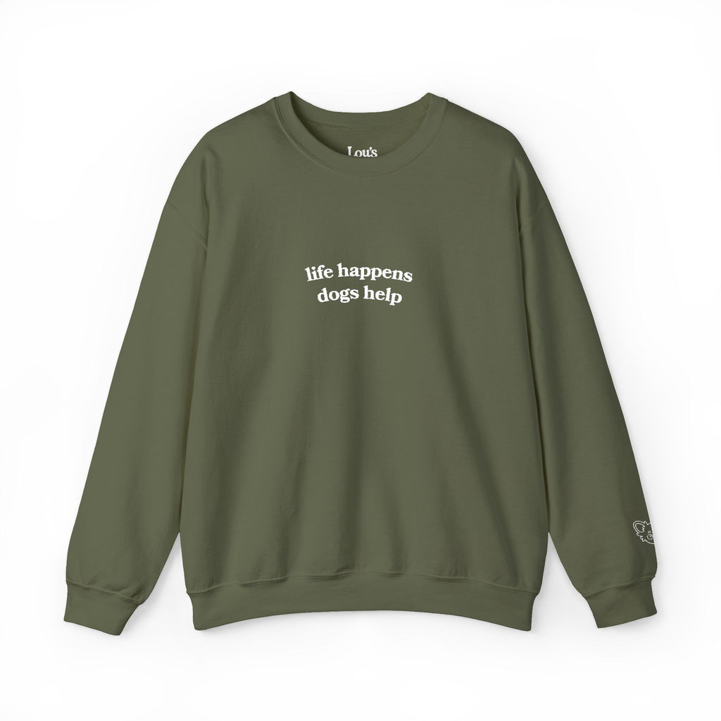 "Life Happens Dogs Help" Embroidered Sweatshirt - Unisex