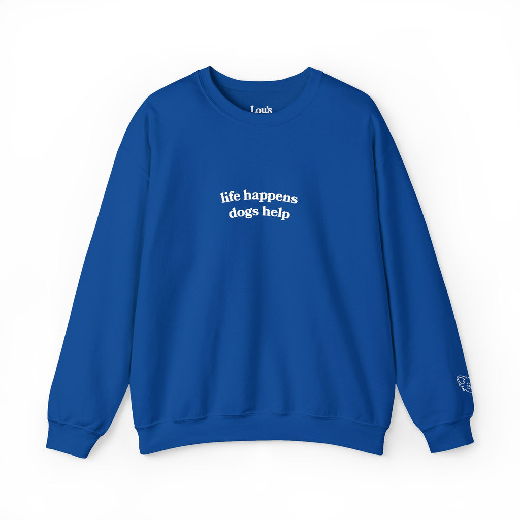 "Life Happens Dogs Help" Embroidered Sweatshirt - Unisex